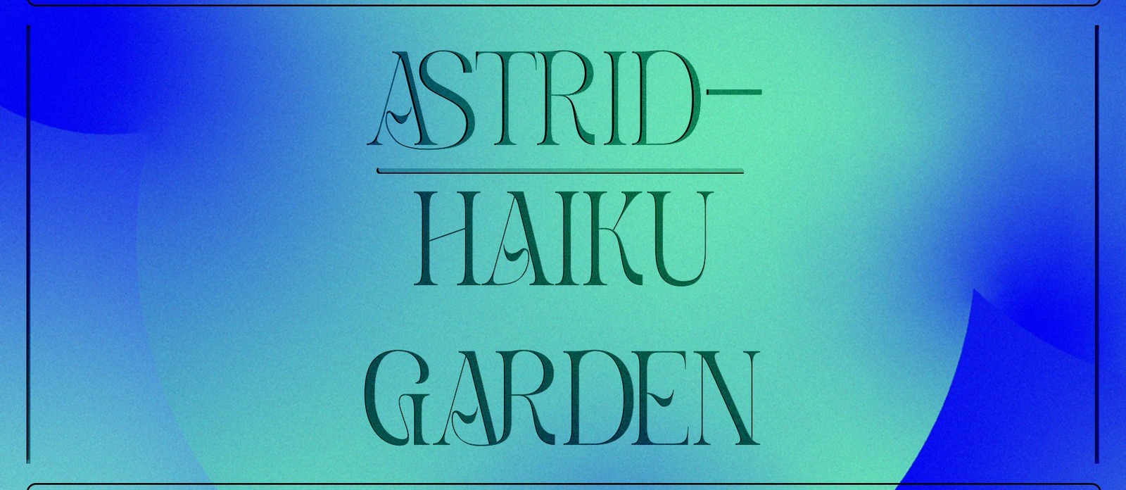 Koncert: Haiku Garden in Astrid-