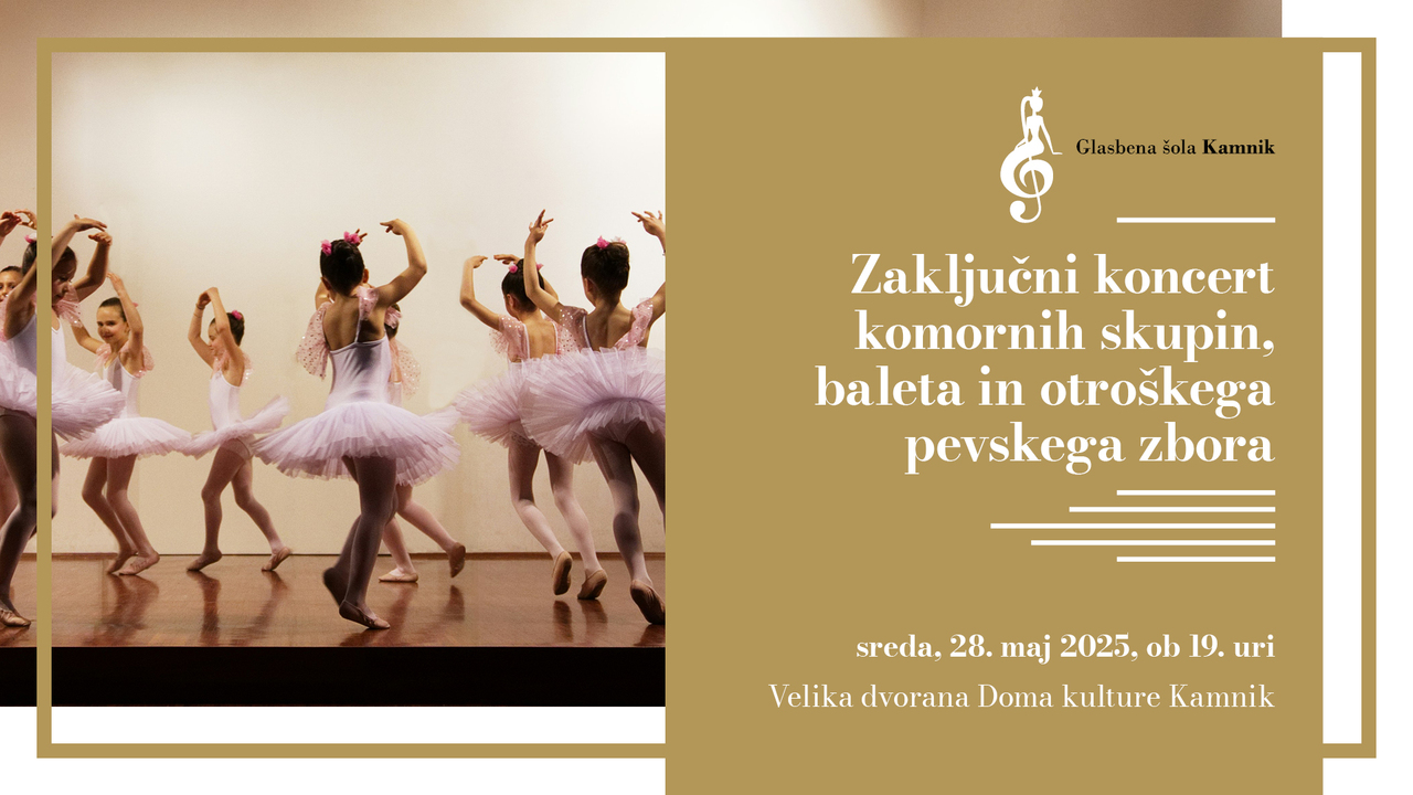 Glasbena šola Kamnik: Zaključni koncert komornih skupin, baleta in otroškega pevskega zbora
