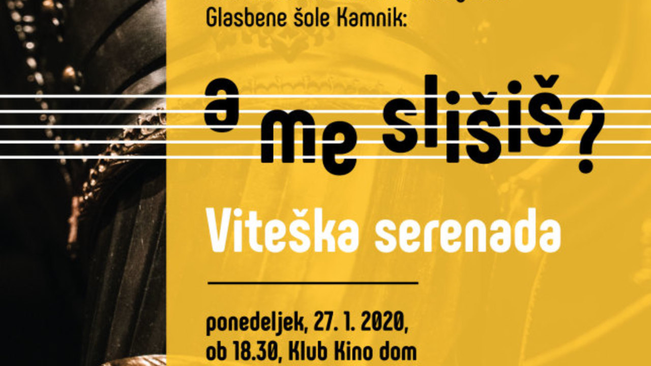 Glasbena šola Kamnik: A me slišiš? - Viteška serenada