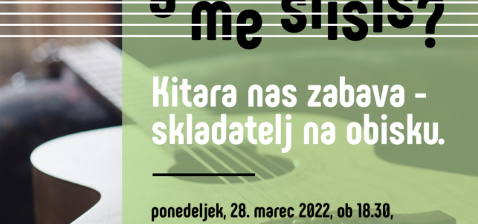 Glasbena šola Kamnik: A me slišiš? – Kitara nas zabava - skladatelj na obisku.