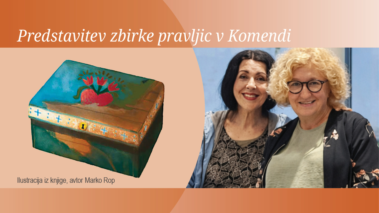 Predstavitev knjige: Malo danes, malo jutri: pravljice o modrih starcih in starkah z vsega sveta: Izbor in priredba pravljic: Breda Podbrežnik Vukmir in Klarisa Jovanović